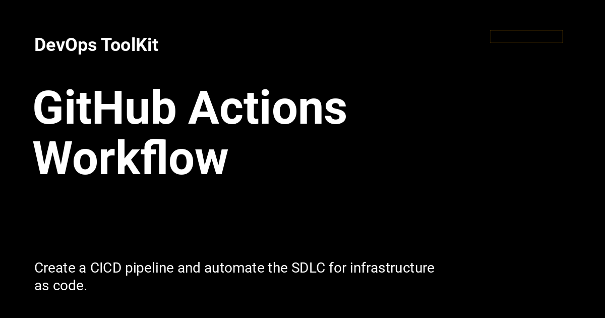 GitHub Actions Workflow - DevOps ToolKit